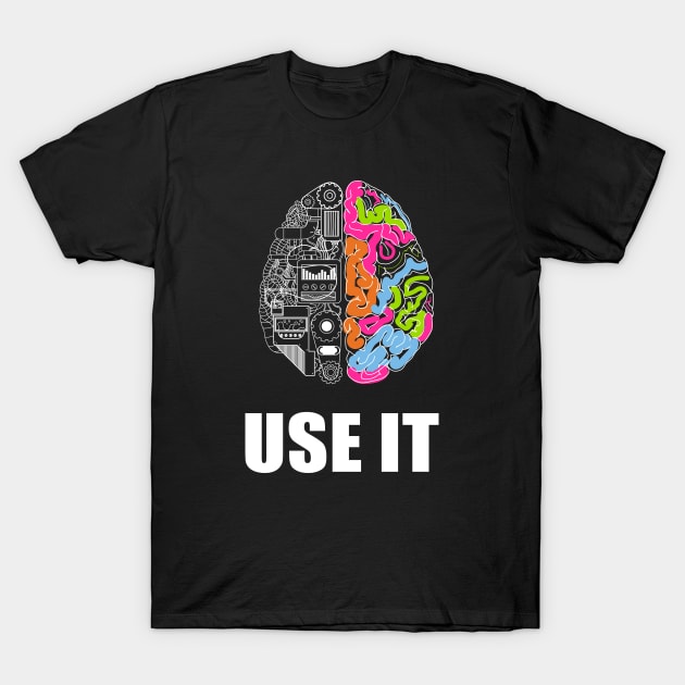 Use It Brain T-Shirt by teesumi